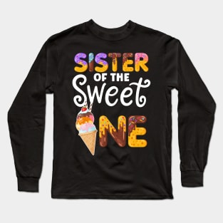 Sister of the Sweet One Funny 1st Birthday Party Long Sleeve T-Shirt